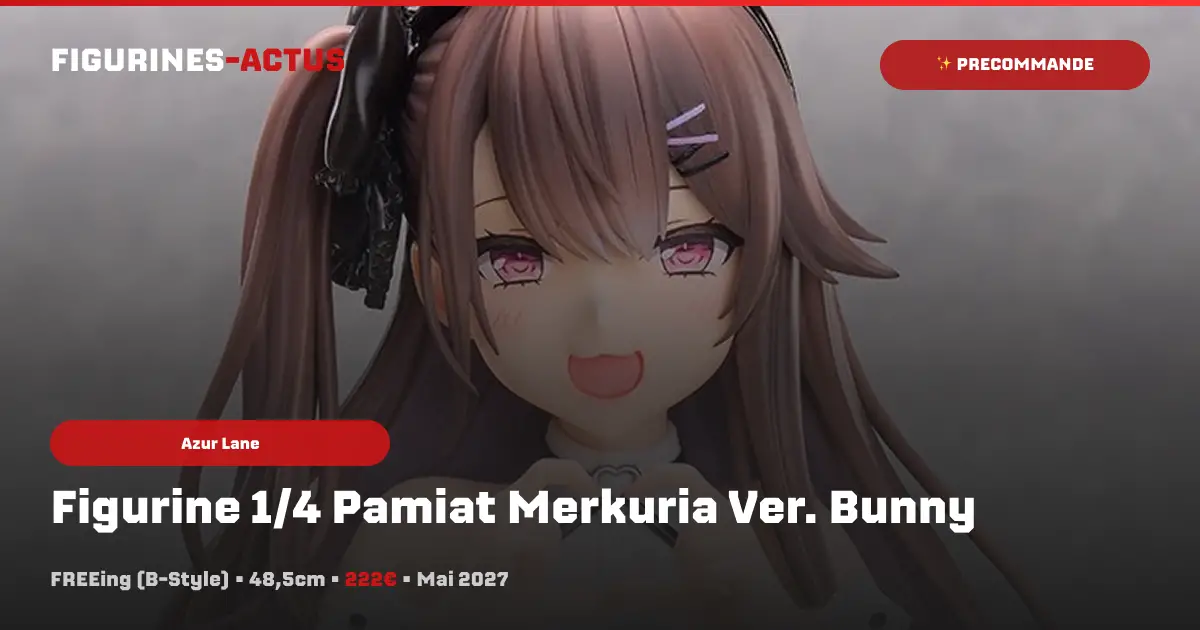 Pamiat Merkuria Ver. Bunny : FREEing dévoile une nouvelle figurine de la licence Azur Lane !